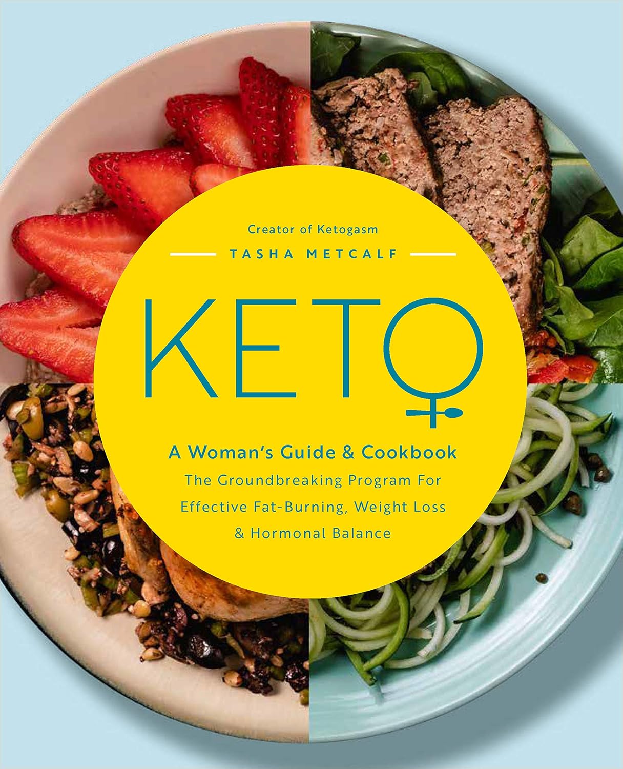 Keto: A Woman's Guide and Cookbook - Yo Keto