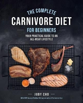 The Complete Carnivore Diet for Beginners - Yo Keto