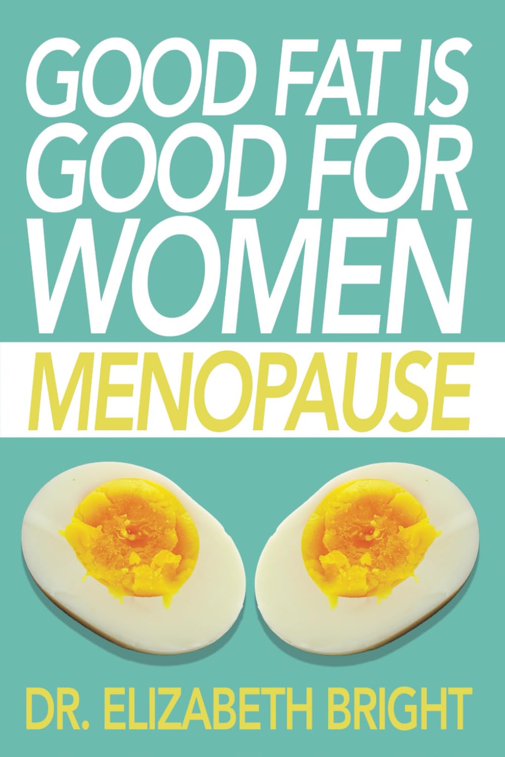 Good Fat is Good for Women: Menopause - Yo Keto