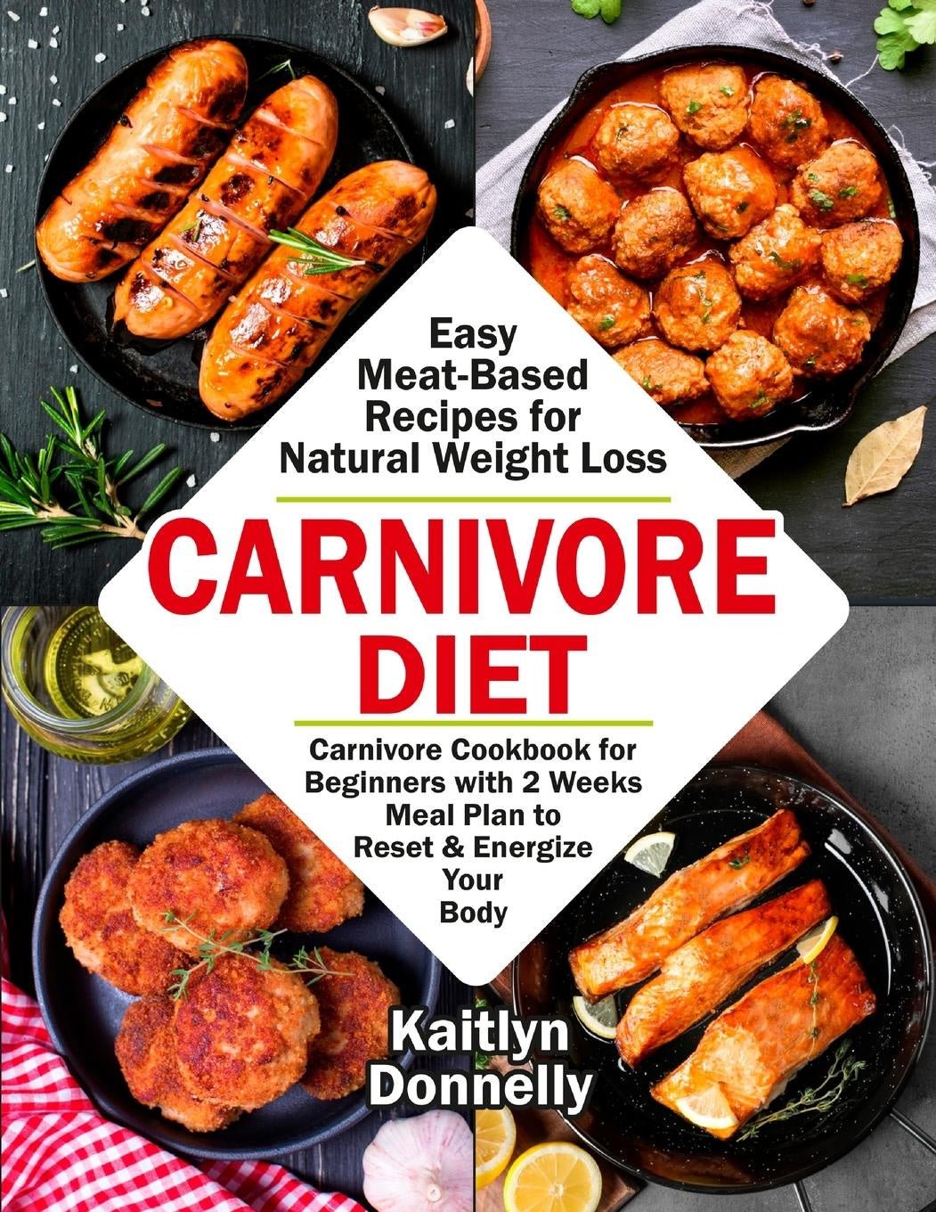 Carnivore Diet - Easy Meat Based Recipes for Natural Weight Loss - Yo Keto